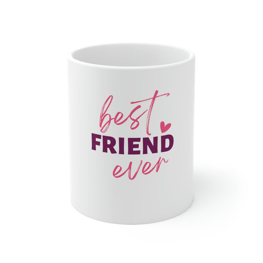 Ceramic Mug 11oz - #1 Best Friend Ever